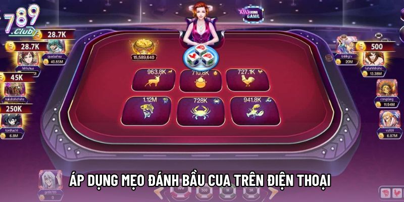 Áp dụng mẹo đánh bầu cua trên điện thoại