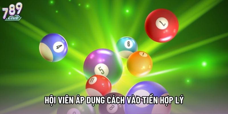 Hội viên áp dụng cách vào tiền hợp lý
