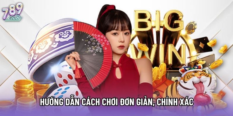 Hướng dẫn cách chơi đơn giản, chính xác