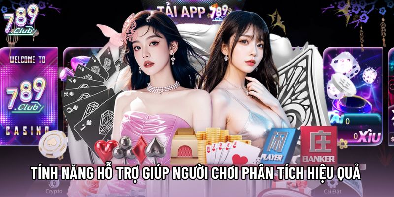 Tính năng hỗ trợ giúp người chơi phân tích hiệu quả hơn