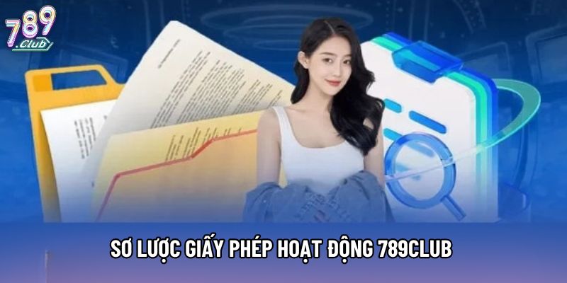 Sơ lược giấy phép hoạt động 789Club