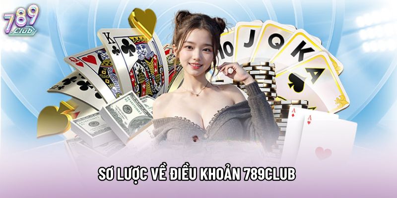 Sơ lược về điều khoản 789club Sơ lược về điều khoản 789club