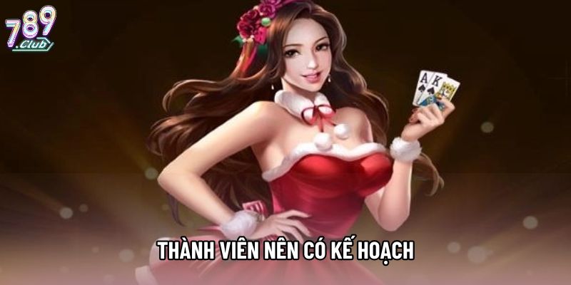 Thành viên nên có kế hoạch