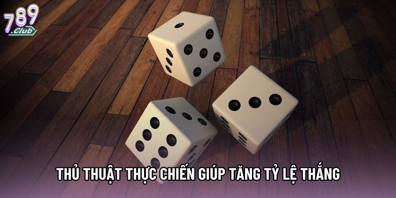 Thủ thuật thực chiến giúp tăng tỷ lệ thắng