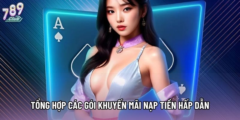 Tổng hợp các gói khuyến mãi nạp tiền hấp dẫn Tổng hợp các gói khuyến mãi nạp tiền hấp dẫn