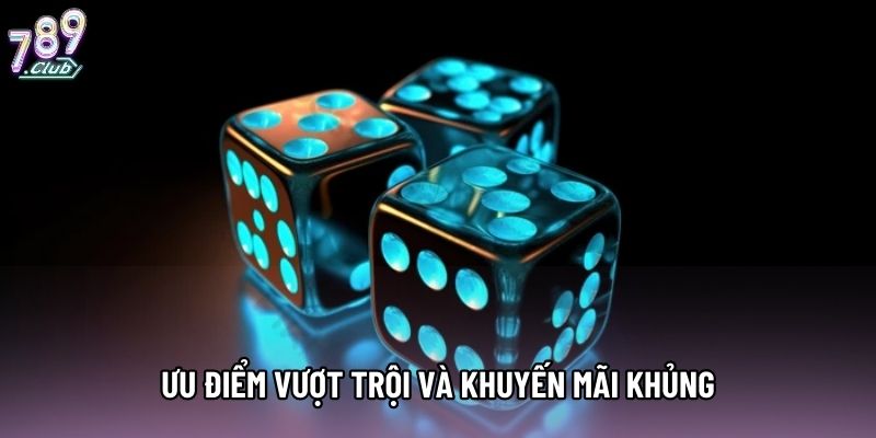 Ưu điểm vượt trội và khuyến mãi khủng