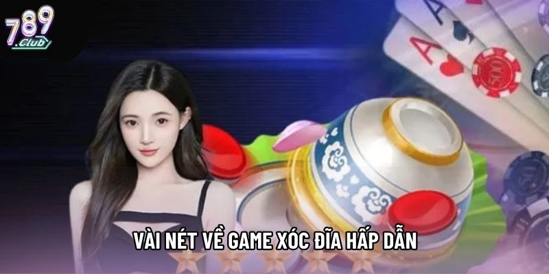 Vài nét về game Xóc đĩa hấp dẫn